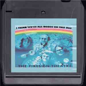 The Firesign Theatre - I Think We're All Bozos On This Bus