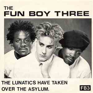 The Fun Boy Three - The Lunatics Have Taken Over The Asylum.