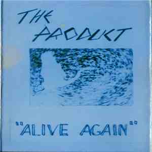 The Product  - Alive Again