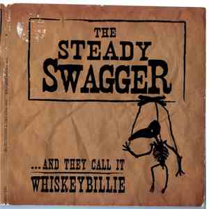 The Steady Swagger - ...And They Call It Whiskeybillie