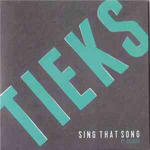 TIEKS Ft. Celeste  - Sing That Song