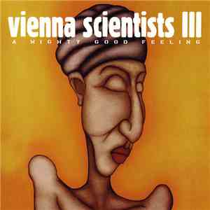 Various - Vienna Scientists III - A Mighty Good Feeling