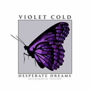 Violet Cold - Desperate Dreams (Instrumental Version)