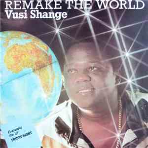 Vusi Shange - Remake The World