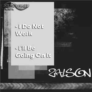 Zalson - I'll Be Going On It