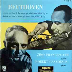 Zino Francescatti ‧ Robert Casadesus - Beethoven - Sonatas For Violin And P ...