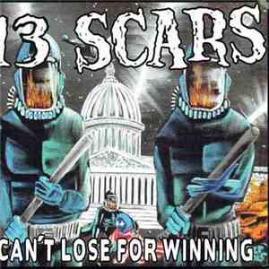 13 Scars, The Lucky Boys - Can't Lose For Winning
