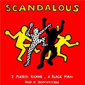 2 Puerto Ricans, A Blackman And A Dominican - Scandalous