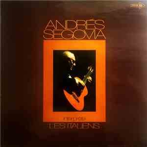 Andrés Segovia - Interprète Les Italiens
