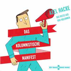 Axel Hacke - Das Kolumnistische Manifest (Das Beste Aus 1001 Kolumnen)
