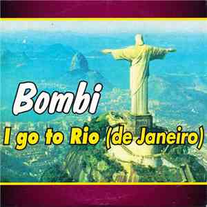 Bombi - I Go To Rio (De Janeiro)