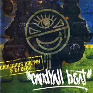 Carlinhos Brown & DJ Dero present Candyall Beat - Electrônica Artesanal