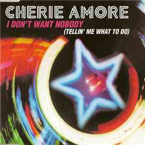 Cherie Amore - I Don't Want Nobody (Tellin' Me What To Do)