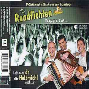 De Randfichten - Lebt Denn Dr Alte Holzmichl Noch...?