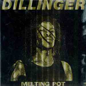 Dillinger - Melting Pot / Hearsay