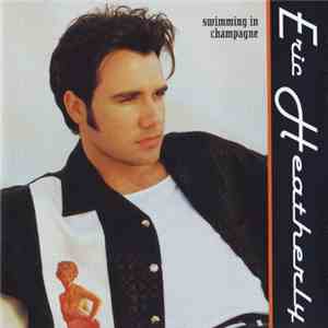 Eric Heatherly - Swimming In Champagne