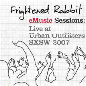 Frightened Rabbit - eMusic Sessions: Live At Urban Outfitters - SXSW 2007