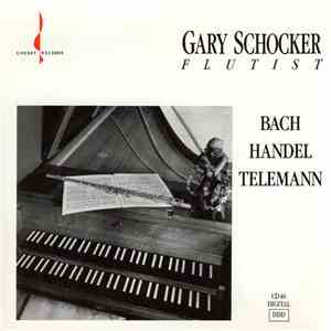 Gary Schocker / Bach, Handel, Telemann - Gary Schocker - J.S. Bach Handel T ...