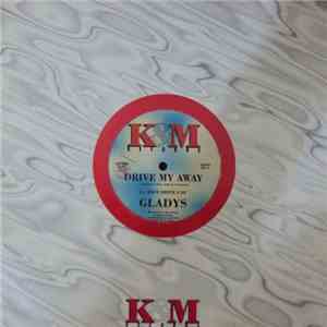 Gladys - Drive My Away