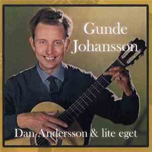 Gunde Johansson - Dan Andersson & Lite Eget