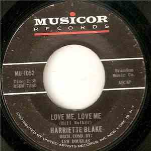 Harriette Blake - Love Me, Love Me