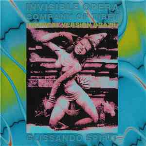 Invisible Opera Company Of Tibet (Tropical Version Brazil) - Glissando Spir ...