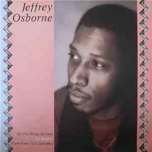 Jeffrey Osborne - On The Wings Of Love / I'm Beggin' / Plane Love (US Dub M ...