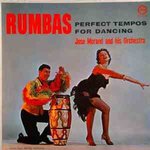 Jose Morand And His Orchestra - Rumbas Perfect Tempos For Dancing
