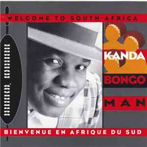 Kanda Bongo Man - Welcome To South Africa Bienvenue En Afrique Du Sud