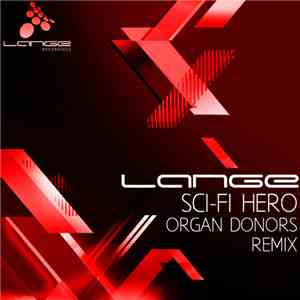 Lange - Sci-Fi Hero (Organ Donors Remix)