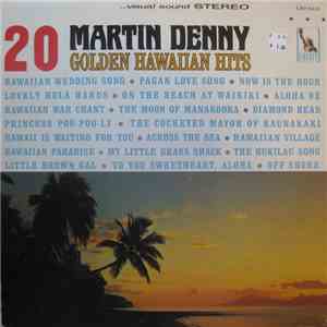 Martin Denny - 20 Golden Hawaiian Hits
