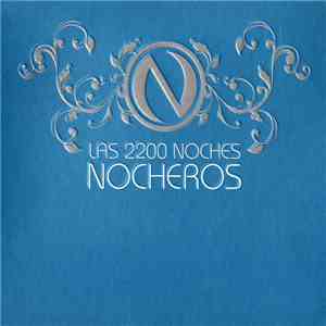 Nocheros - Las 2200 Noches