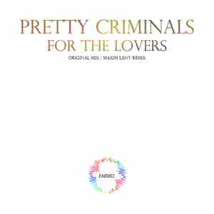 Pretty Criminals - For The Lovers