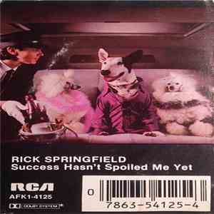 Rick Springfield - Success Hasn't Spoiled Me Yet