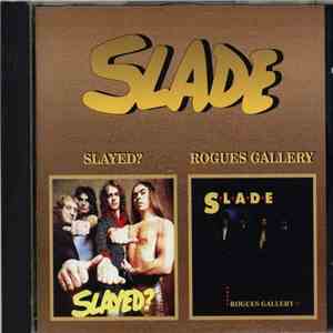 Slade - Slayed? / Rogues Gallery