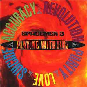 Spacemen 3 - Playing With Fire