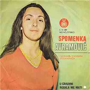 Spomenka Avramović I Ansambl Stanimira Stojanovića - U Gradini Rodila Me Ma ...