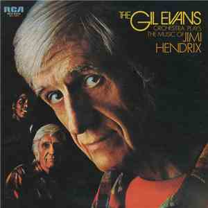 The Gil Evans Orchestra - Plays The Music Of Jimi Hendrix