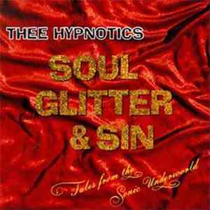 Thee Hypnotics - Soul, Glitter & Sin