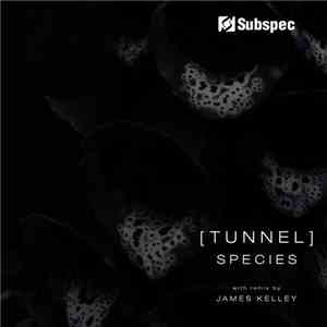 Tunnel - Species