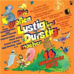 Various - Die Grossen Lustig- Und Durstigmacher - 16 Stimmungs Hits