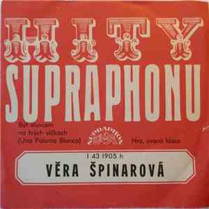 Věra Špinarová - Být Sluncem Na Tvých Víčkách (Una Paloma Blanca) / Hra, Zvaná Láska