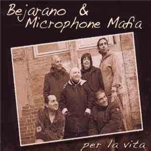 Bejarano & Microphone Mafia - Per La Vita