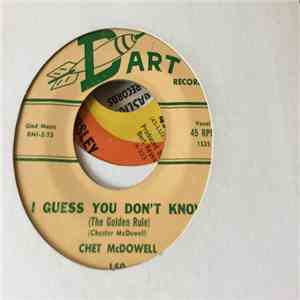 Chet McDowell - I Guess You Don't Know