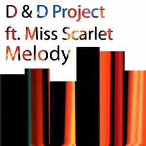 D & D Project ft. Miss Scarlet - Melody