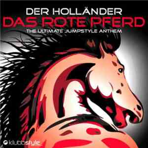 Der Holländer - Das Rote Pferd (The Ultimate Jumpstyle Anthem)