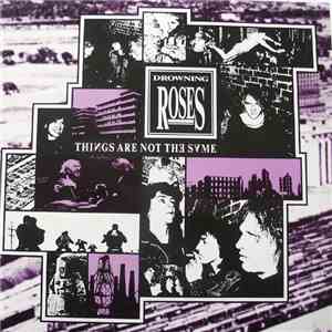 Drowning Roses - Things Are Not The Same