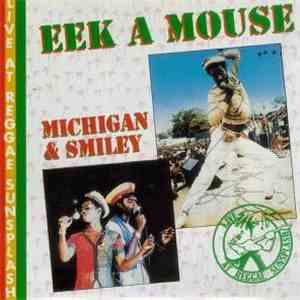 Eek A Mouse / Michigan & Smiley - Live At Reggae Sunsplash