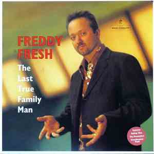 Freddy Fresh - The Last True Family Man