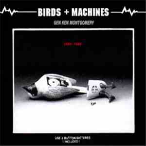 Gen Ken Montgomery - Birds + Machines